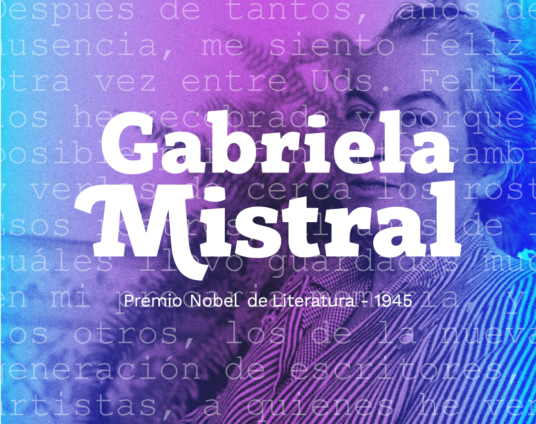 Gabriela Mistral: A 80 años del Premio Nobel